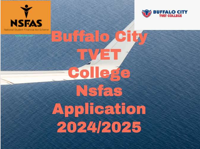 Buffalo City TVET College Nsfas Application 2024/2025