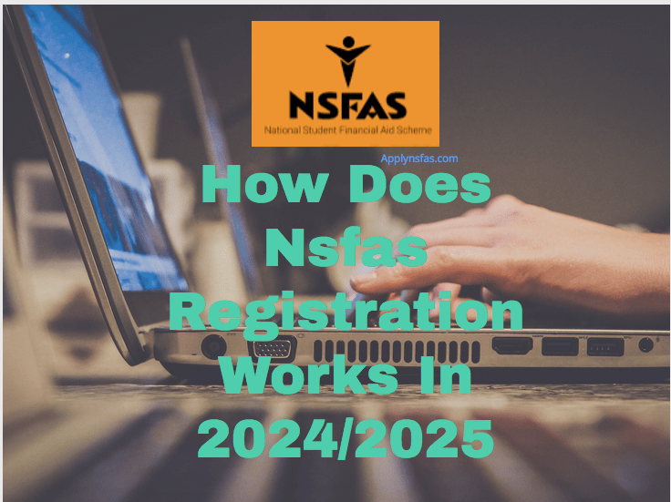 How Does Nsfas Registration Works In 2024/2025