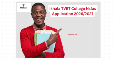 Ikhala TVET College Nsfas Application 2026/2027