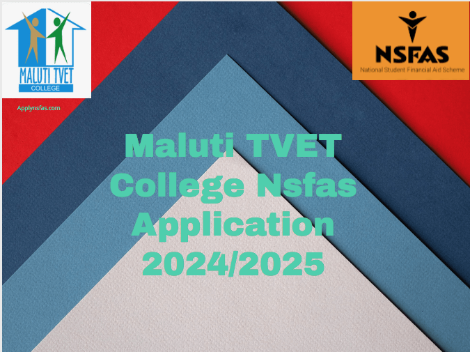 Maluti TVET College Nsfas Application 2024/2025