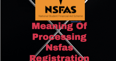 Meaning Of Processing Nsfas Registration 2024