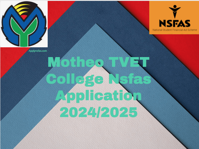 Motheo TVET College Nsfas Application 2024/2025 Nsfas Online