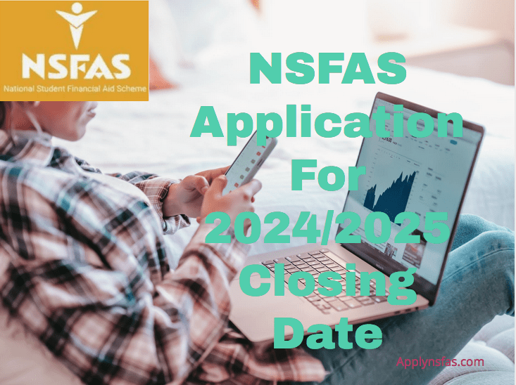 NSFAS Application For 2024/2025 Closing Date