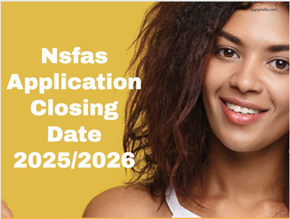 Nsfas Application Closing Date 2025/2026 Nsfas Online Application 2024