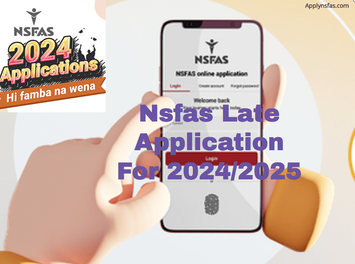 Nsfas Late Application For 2024/2025