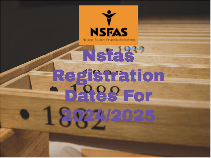 Nsfas Registration Dates For 2024/2025