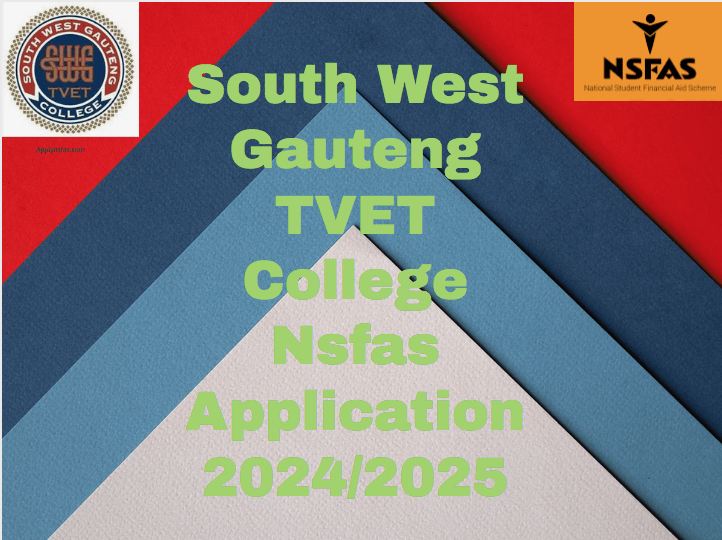 South West Gauteng TVET College Nsfas Application 2024 2025   South West Gauteng TVET College Nsfas Application 20242025 