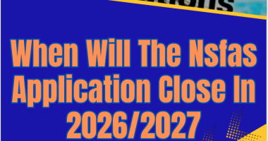 When Will The Nsfas Application Close In 2026/2027
