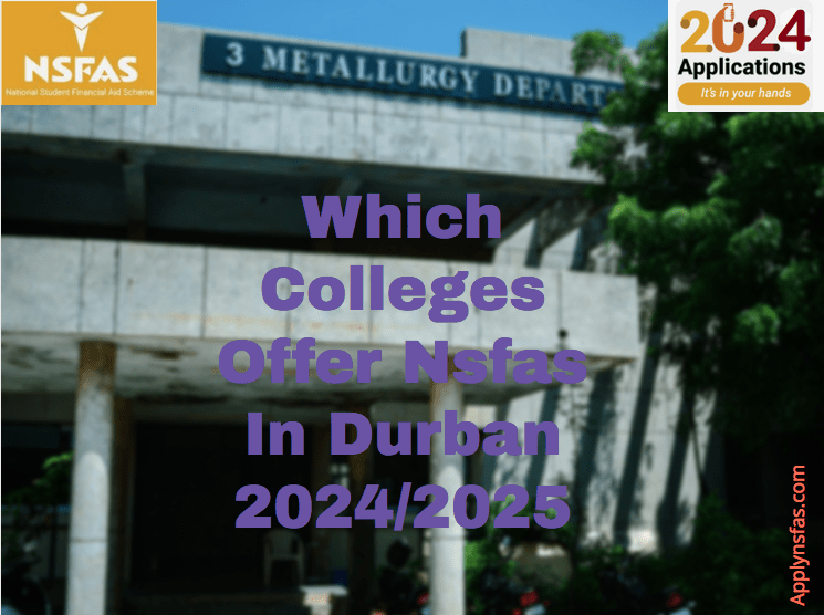Which Colleges Offer Nsfas In Durban 2024/2025