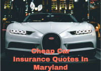 Cheap Car Insurance Quotes In Maryland