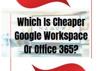 Which Is Cheaper Google Workspace Or Office 365?