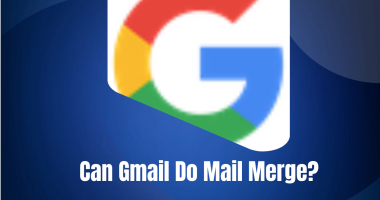 Can Gmail Do Mail Merge?