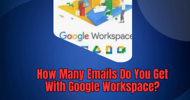 How Many Emails Do You Get With Google Workspace?