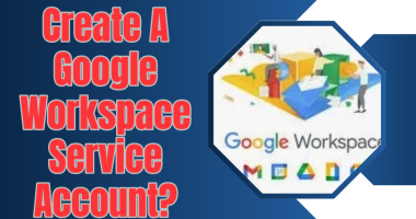 How To Create A Google Workspace Service Account?