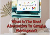 What Is The Best Alternative To Google Workspace?