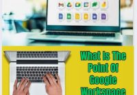 What Is The Point Of Google Workspace