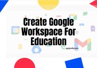 Create Google Workspace For Education