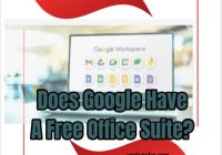 Does Google Have A Free Office Suite?